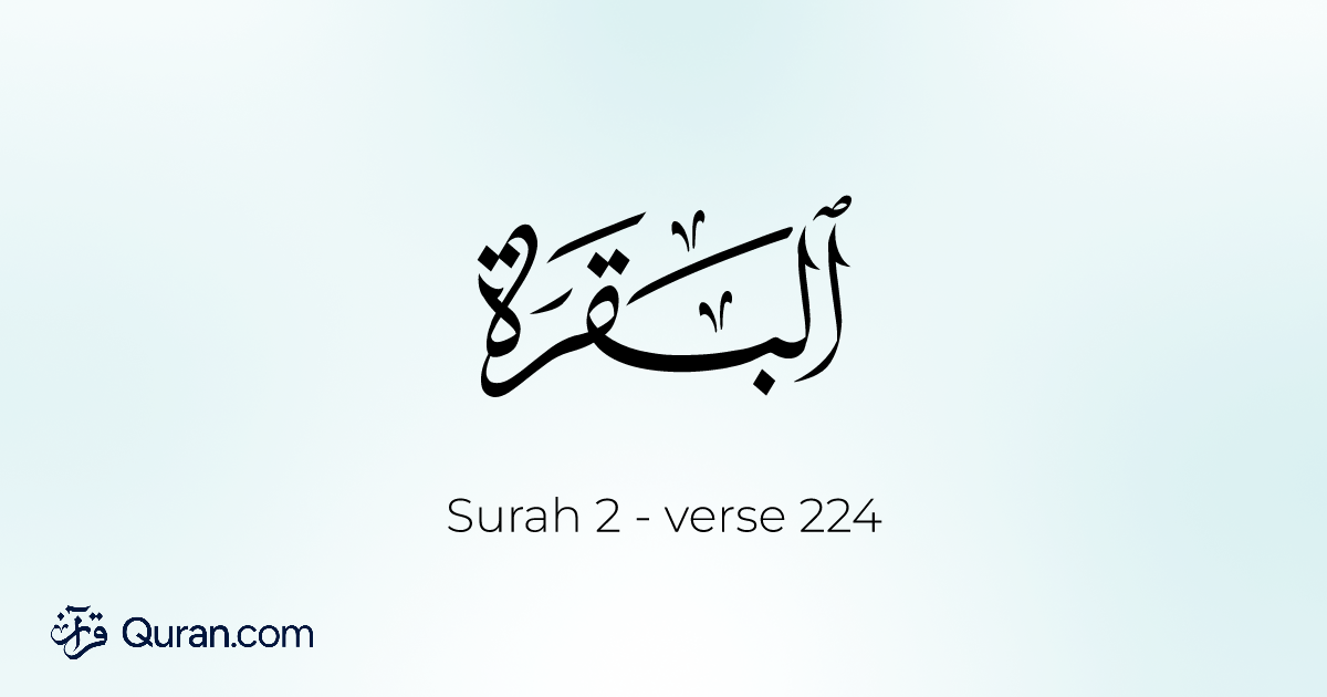 Surah Al-Baqarah - 224 - Quran.com