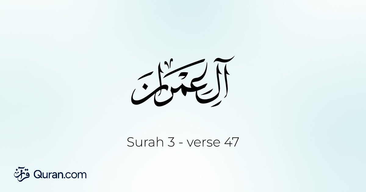 Surah Ali 'Imran Ayah 47 - Read, Listen, Translation, Tafsir - Quran.com