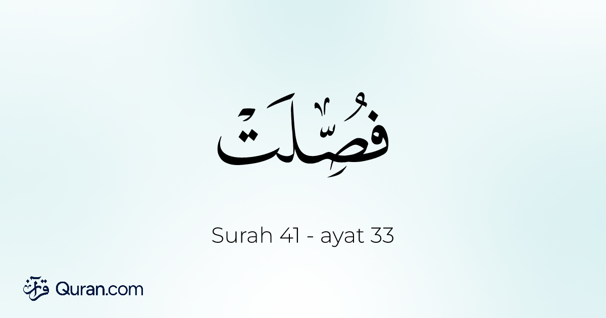 Surah Fussilat Ayah 33 - Baca, Dengar, Terjemahan, Tafsir - Quran.com