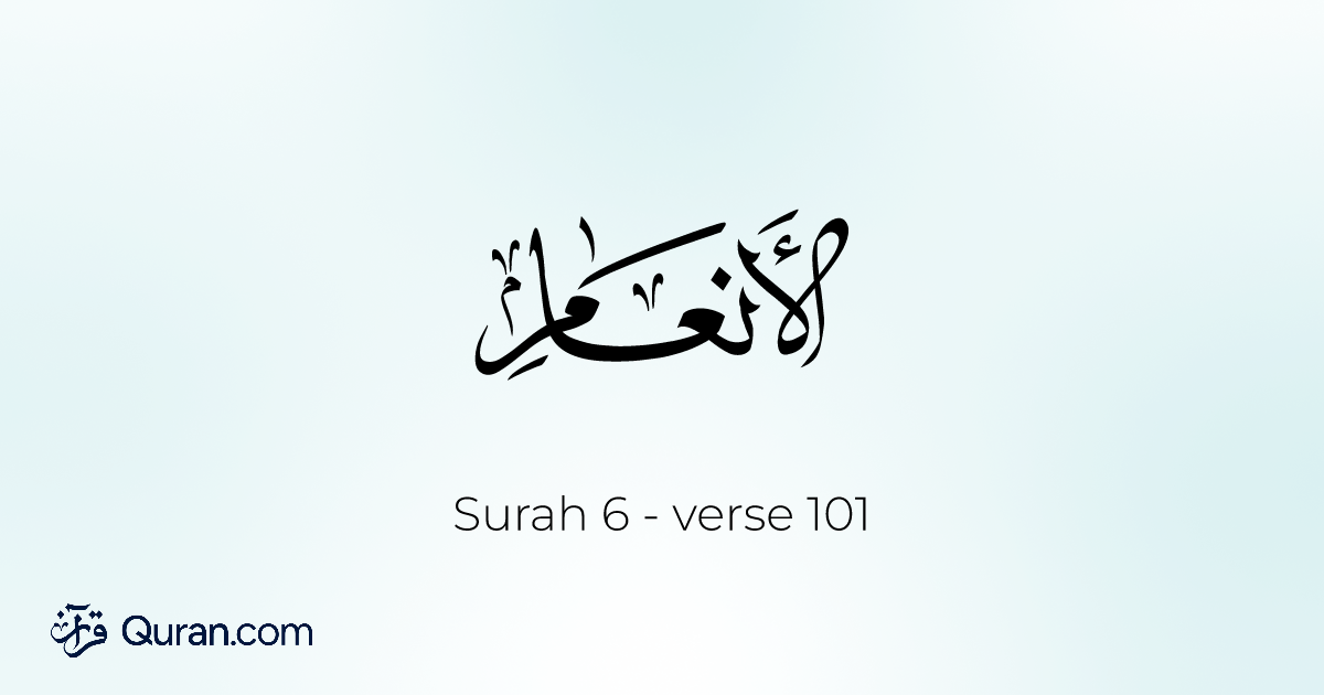 Tafsir Surah Al-An'am - 101 - Quran.com