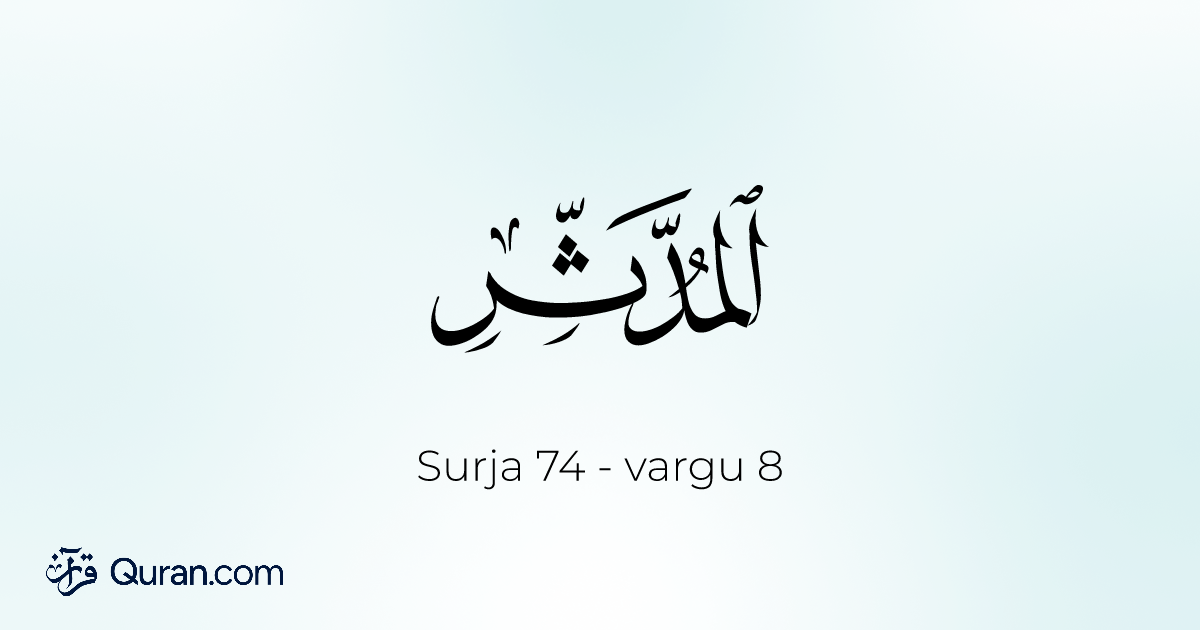 Surja Tefsir Al-Muddaththir - 8 - Quran.com