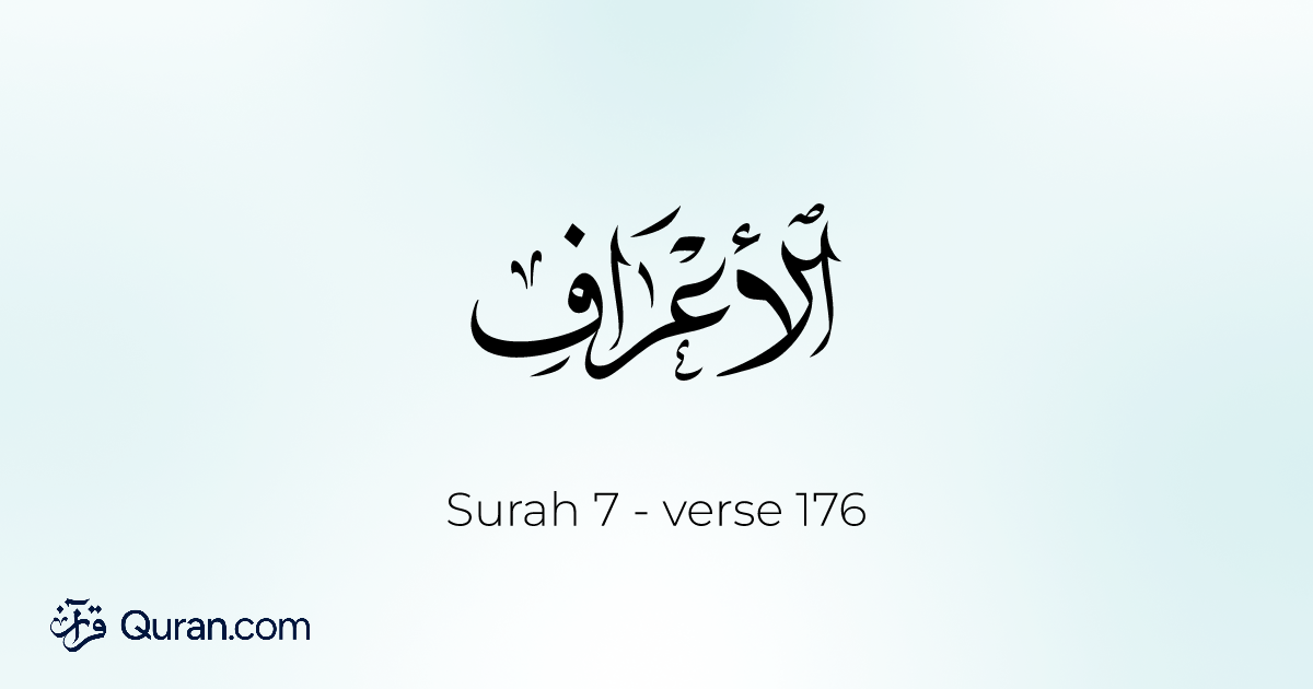 Surah Al-A'raf Ayah 176 - Read, Listen, Translation, Tafsir - Quran.com