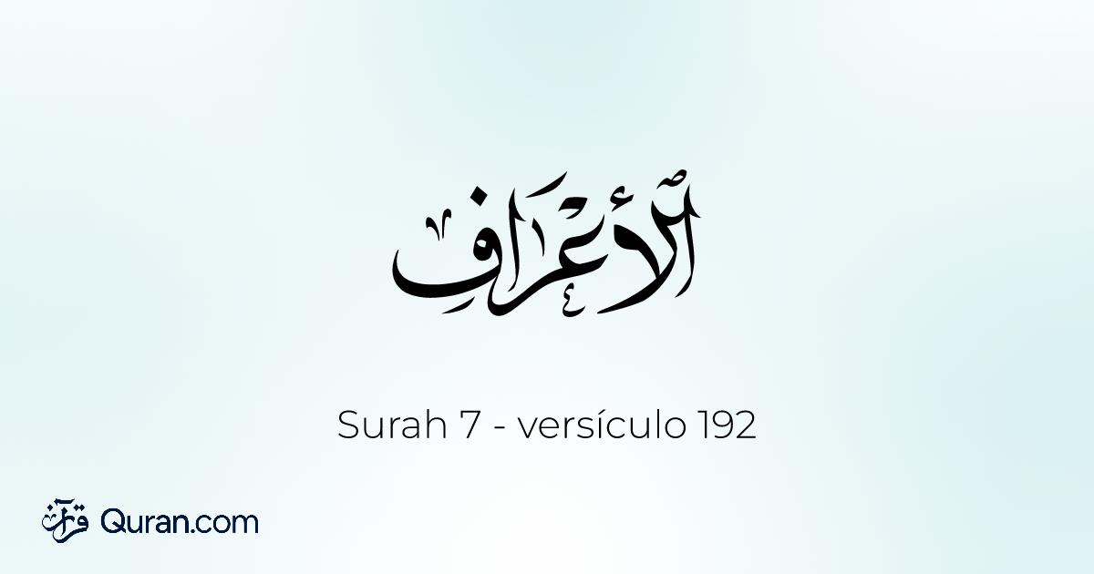 Surah Al-A'raf Ayah 192 - Ler, Ouvir, Tradução, Tafsir - quran-reader ...